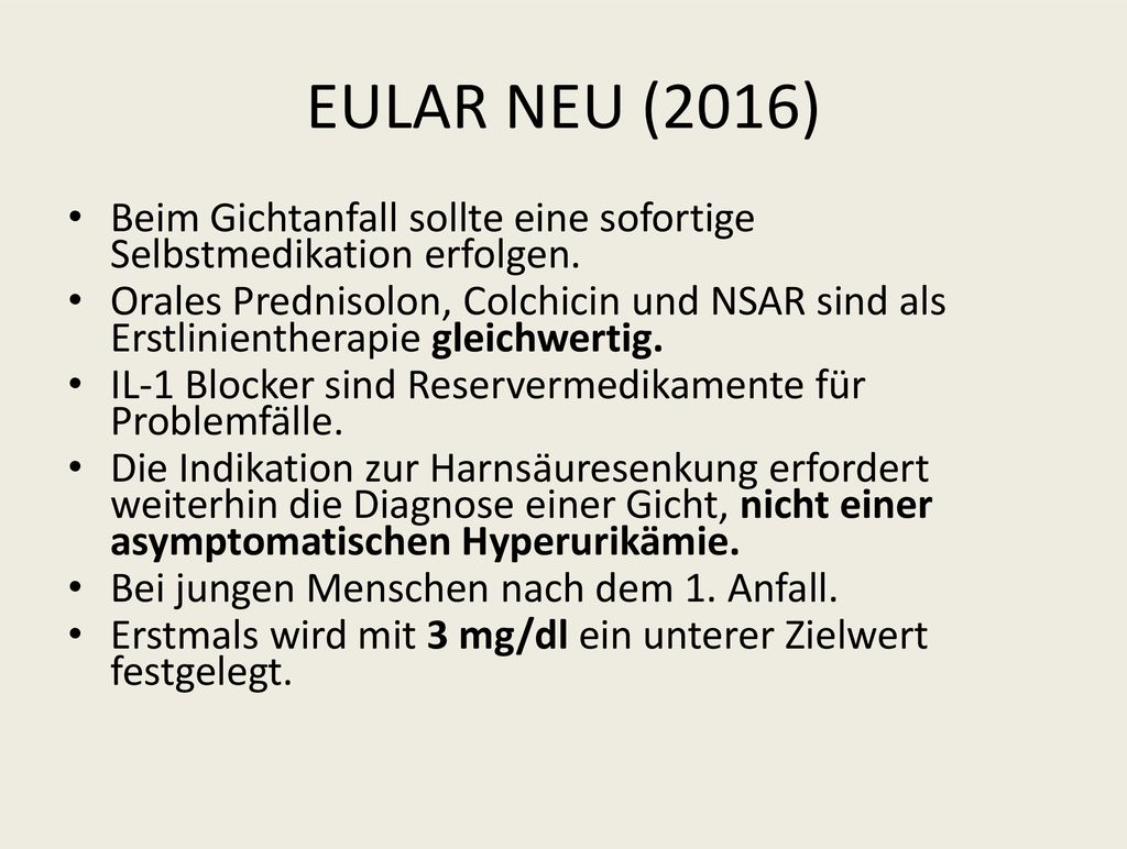 EULAR NEU (2016) Beim Gichtanfall sollte eine sofortige Selbstmedikation erfolgen.