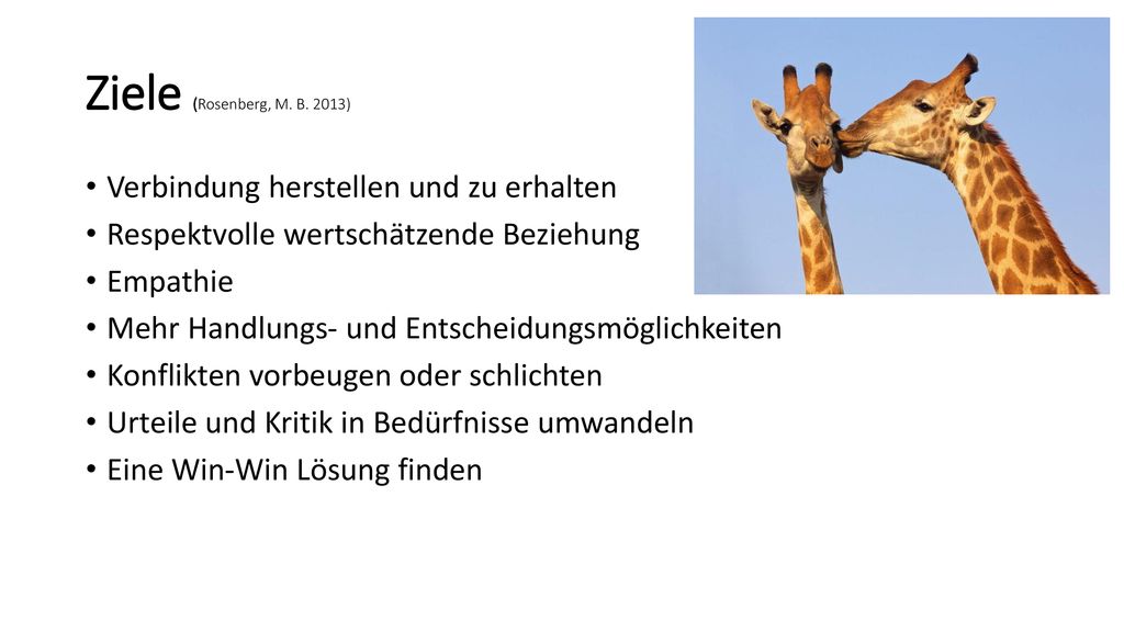 Ziele (Rosenberg, M. B. 2013) Verbindung herstellen und zu erhalten