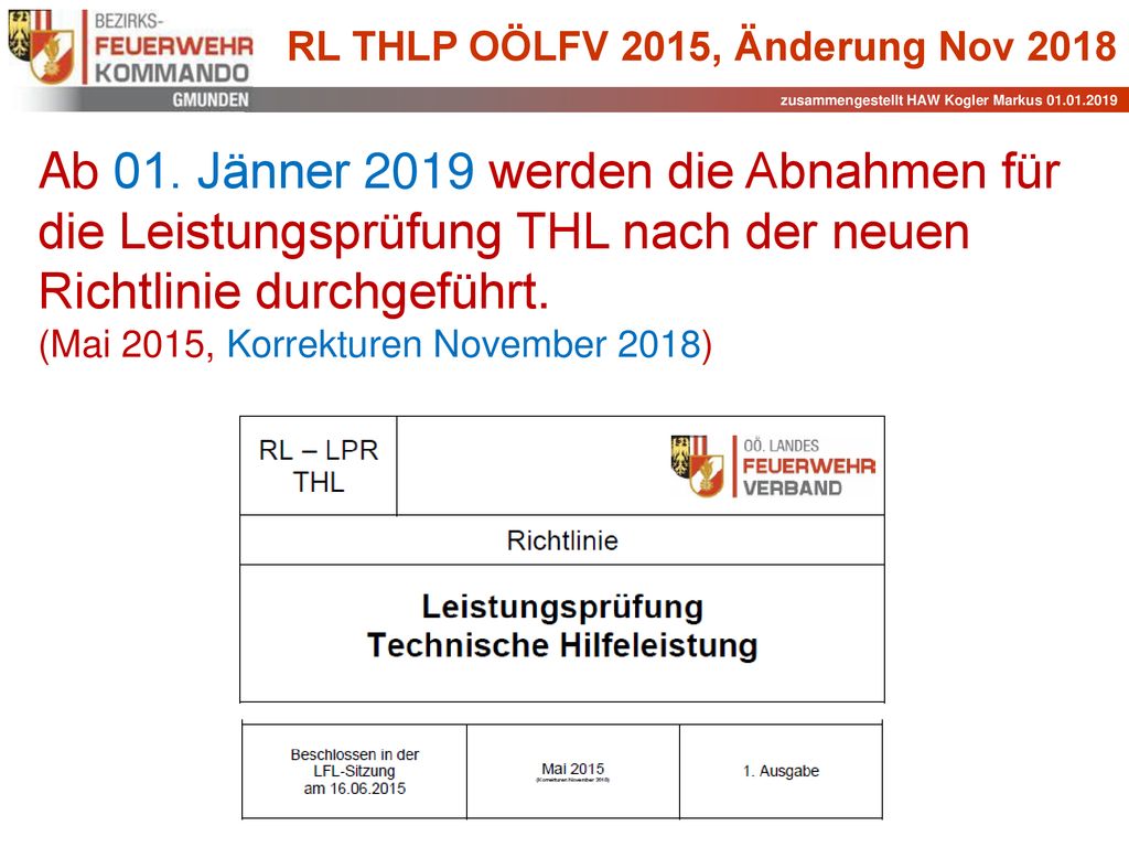 Ab 01. Jänner 2019 werden die Abnahmen für die Leistungsprüfung THL nach der neuen Richtlinie durchgeführt.