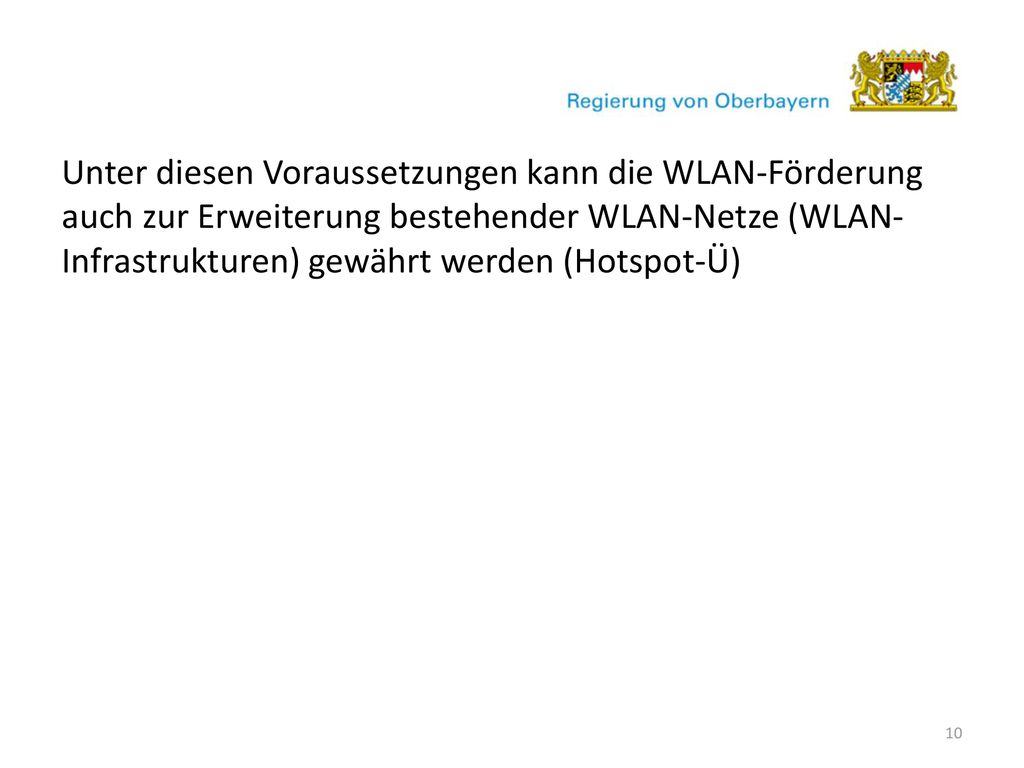 Unter diesen Voraussetzungen kann die WLAN-Förderung auch zur Erweiterung bestehender WLAN-Netze (WLAN-Infrastrukturen) gewährt werden (Hotspot-Ü)