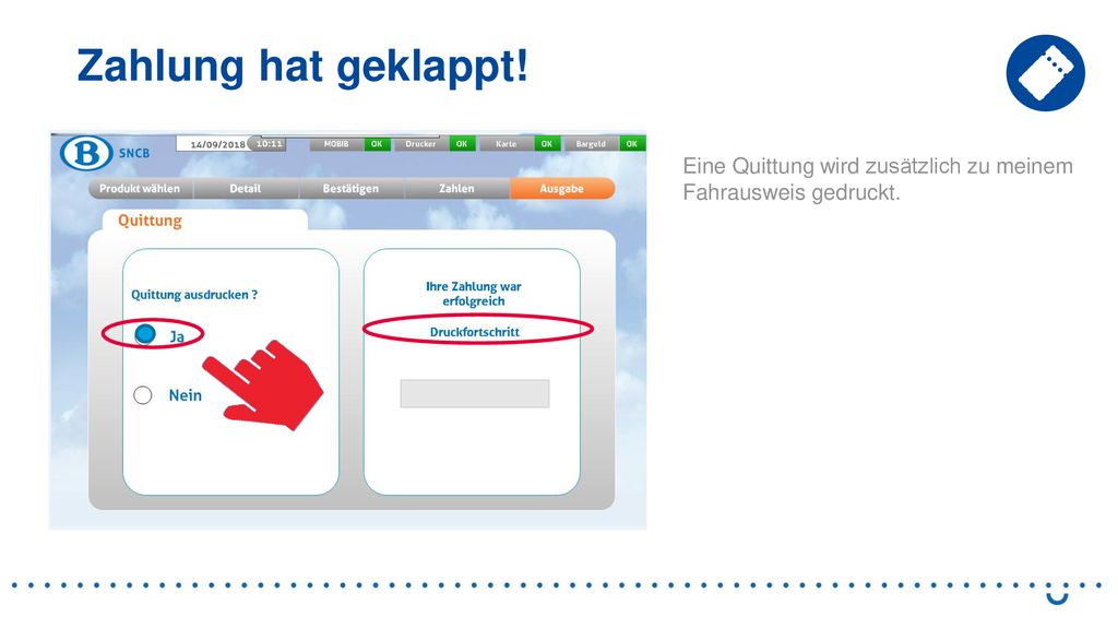 Zahlung hat geklappt! Eine Quittung wird zusätzlich zu meinem Fahrausweis gedruckt.