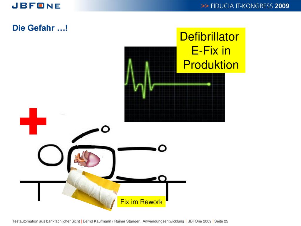 Die Gefahr …! Defibrillator E-Fix in Produktion 1 Minute Fix im Rework
