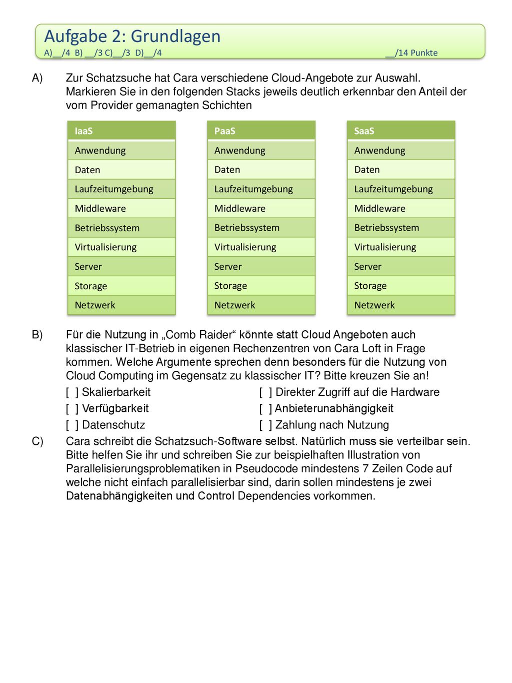 Aufgabe 2: Grundlagen A)__/4 B) __/3 C)__/3 D)__/4 __/14 Punkte.