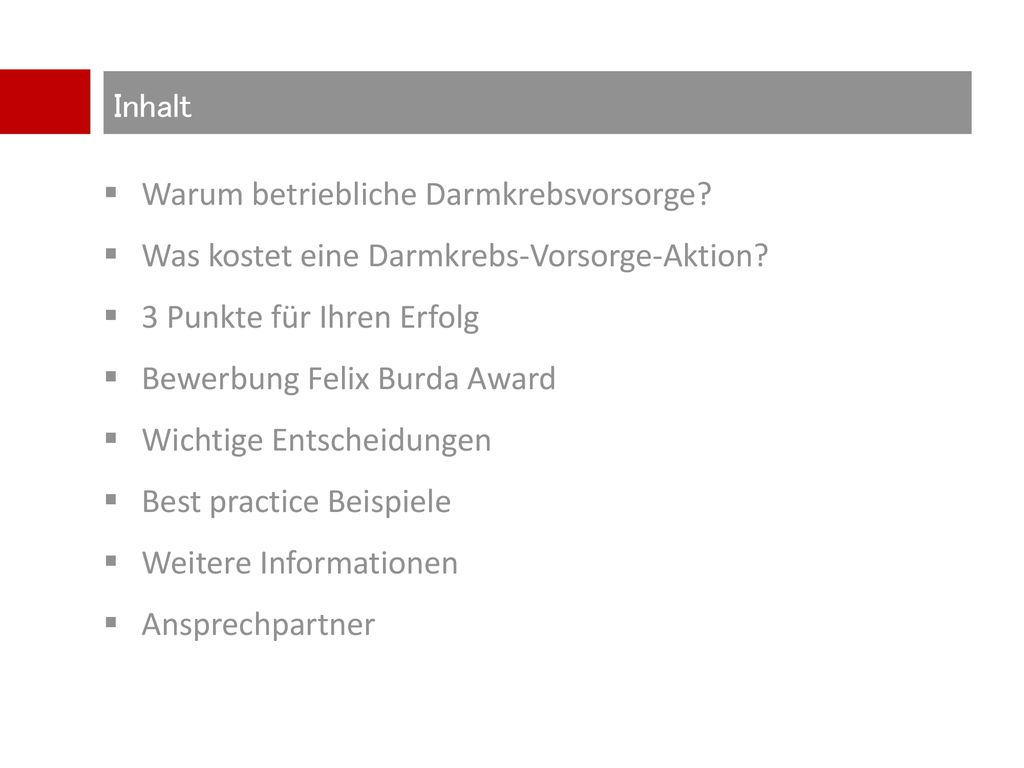 Inhalt Warum betriebliche Darmkrebsvorsorge Was kostet eine Darmkrebs-Vorsorge-Aktion 3 Punkte für Ihren Erfolg.