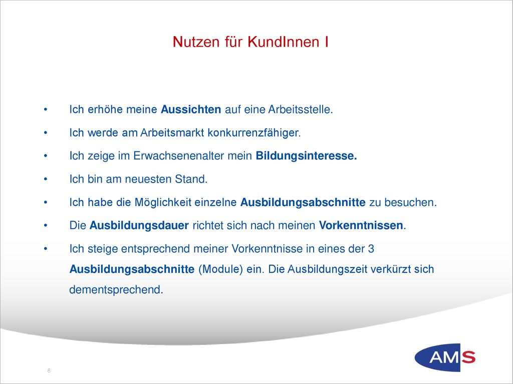 Nutzen für KundInnen I Ich erhöhe meine Aussichten auf eine Arbeitsstelle. Ich werde am Arbeitsmarkt konkurrenzfähiger.