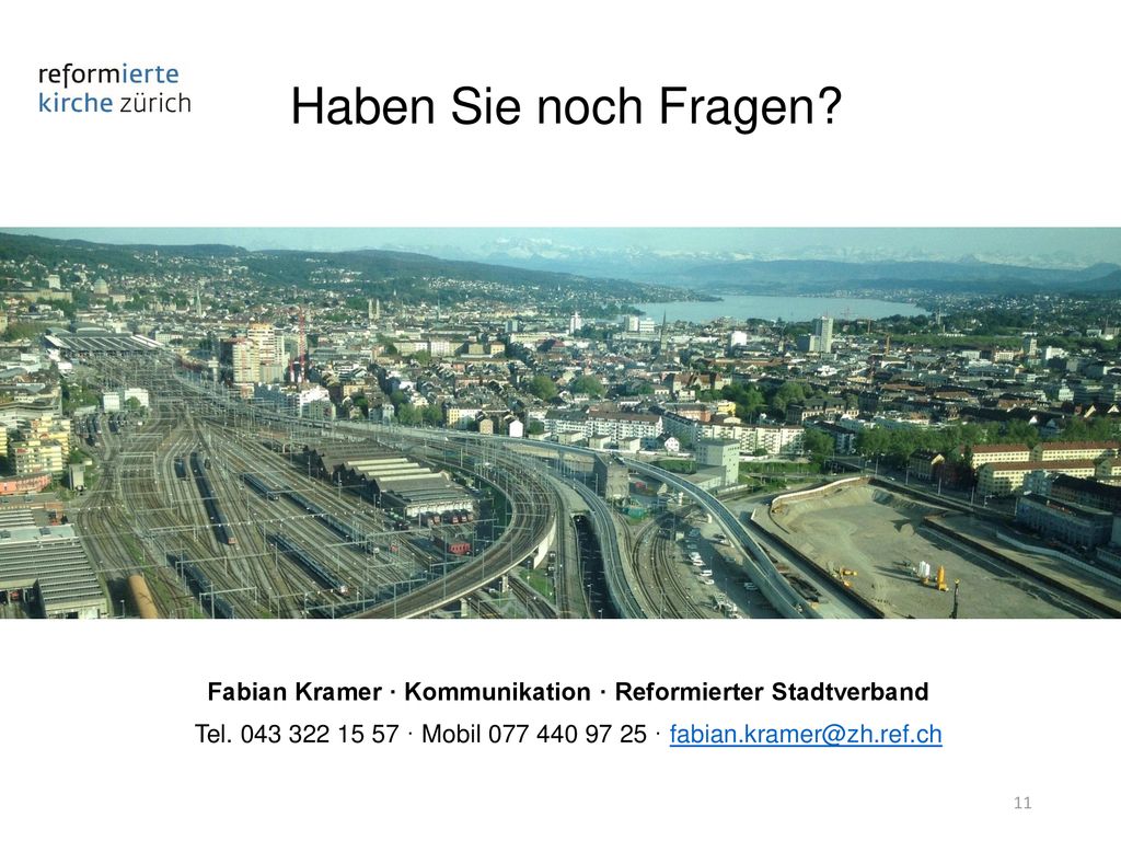 Haben Sie noch Fragen. Fabian Kramer · Kommunikation · Reformierter Stadtverband Tel.