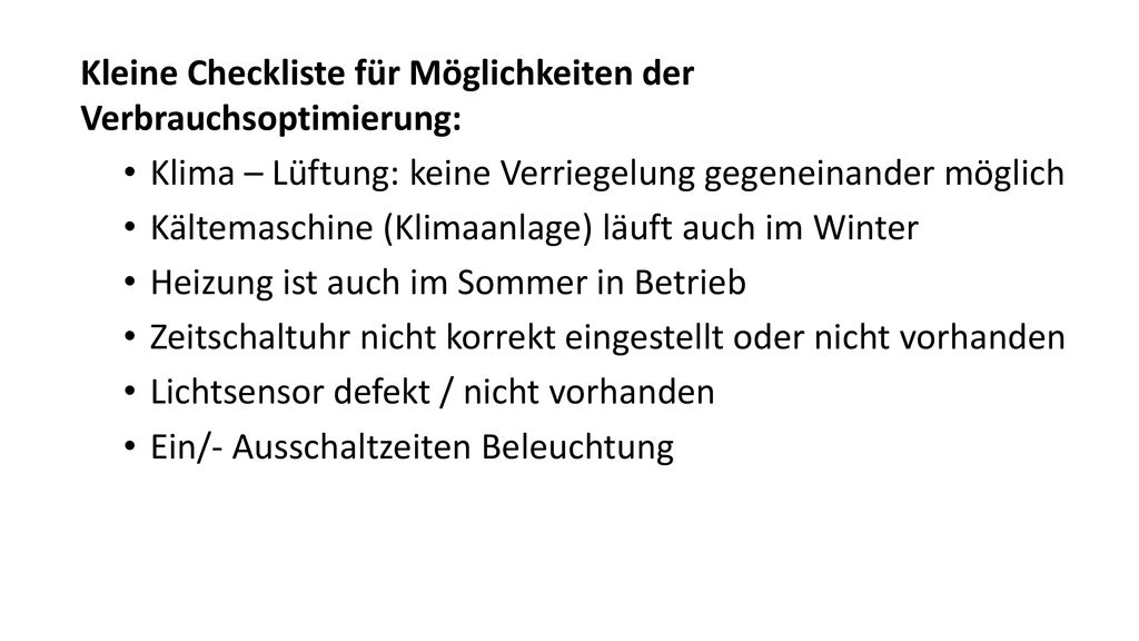 Kleine Checkliste für Möglichkeiten der Verbrauchsoptimierung: