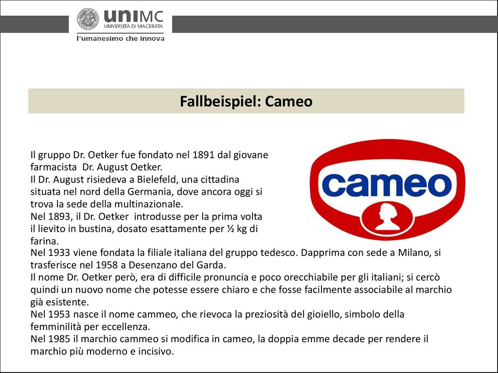 Fallbeispiel: Cameo Il gruppo Dr. Oetker fue fondato nel 1891 dal giovane farmacista Dr. August Oetker.