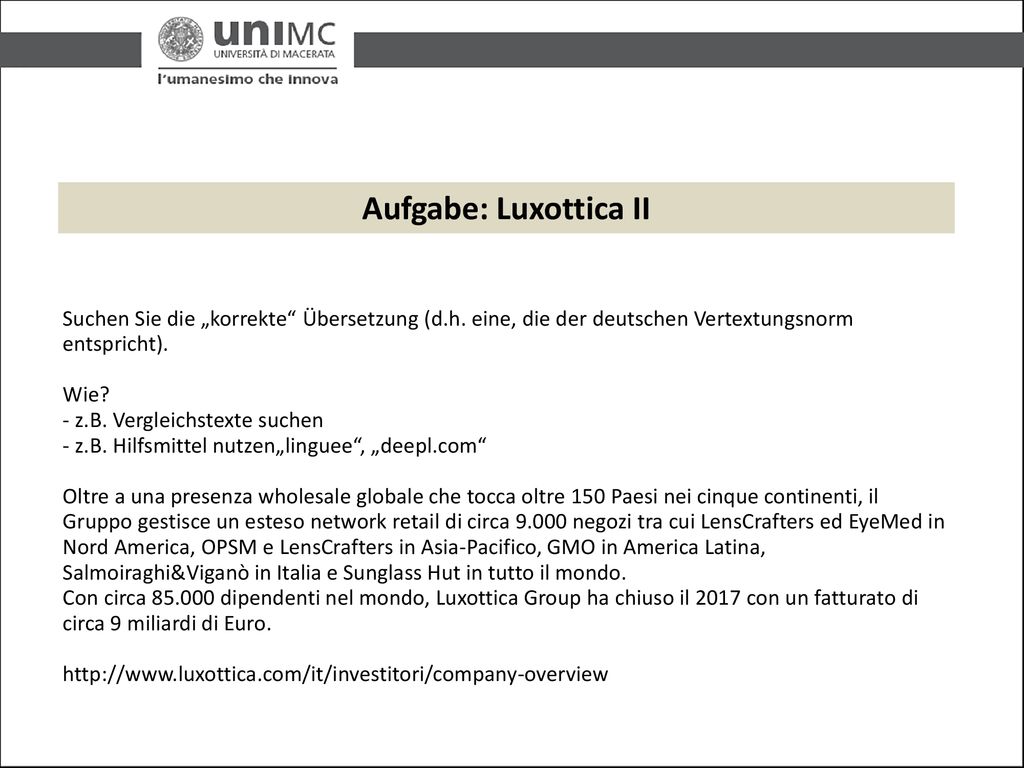 Aufgabe: Luxottica II Suchen Sie die „korrekte Übersetzung (d.h. eine, die der deutschen Vertextungsnorm entspricht).