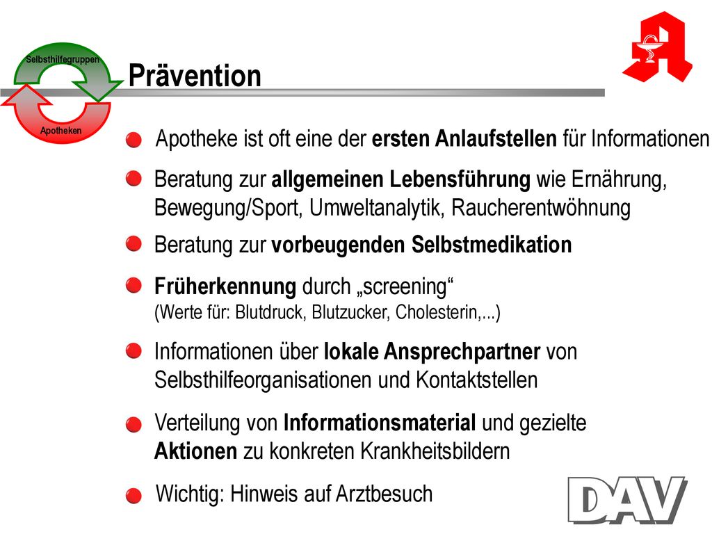 Selbsthilfegruppen Apotheken. Prävention. Apotheke ist oft eine der ersten Anlaufstellen für Informationen.