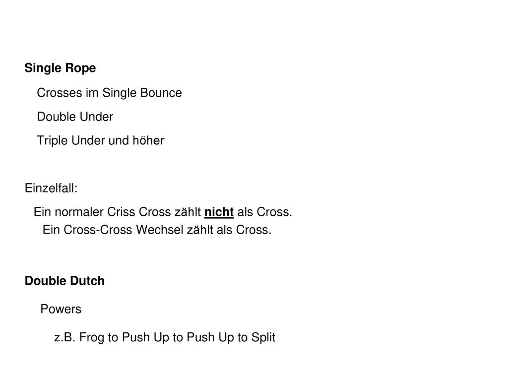 Single Rope Crosses im Single Bounce. Double Under. Triple Under und höher. Einzelfall: