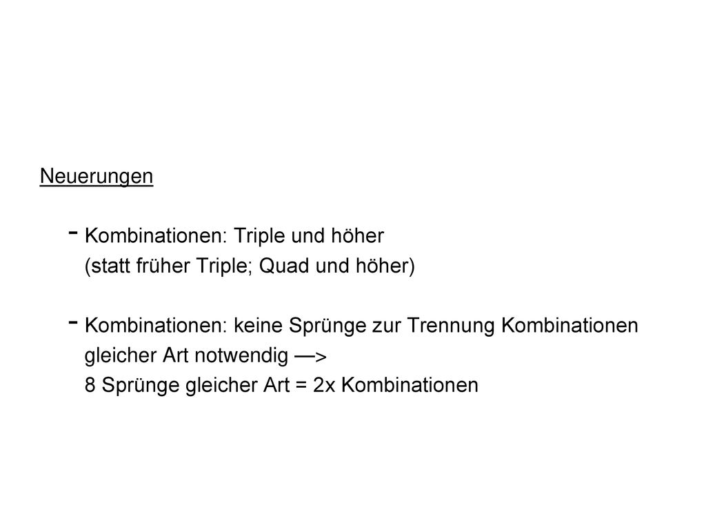 Kombinationen: Triple und höher (statt früher Triple; Quad und höher)