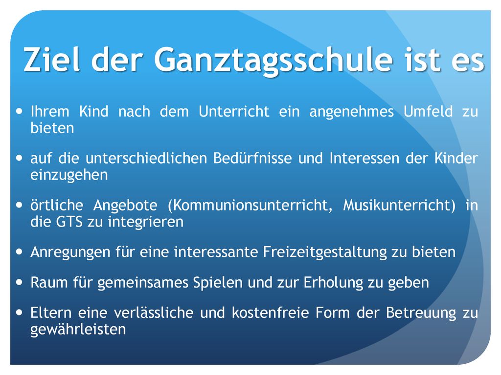 Ziel der Ganztagsschule ist es