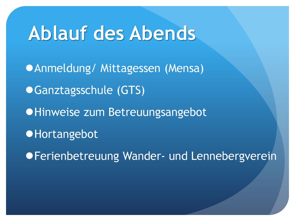 Ablauf des Abends Anmeldung/ Mittagessen (Mensa) Ganztagsschule (GTS)