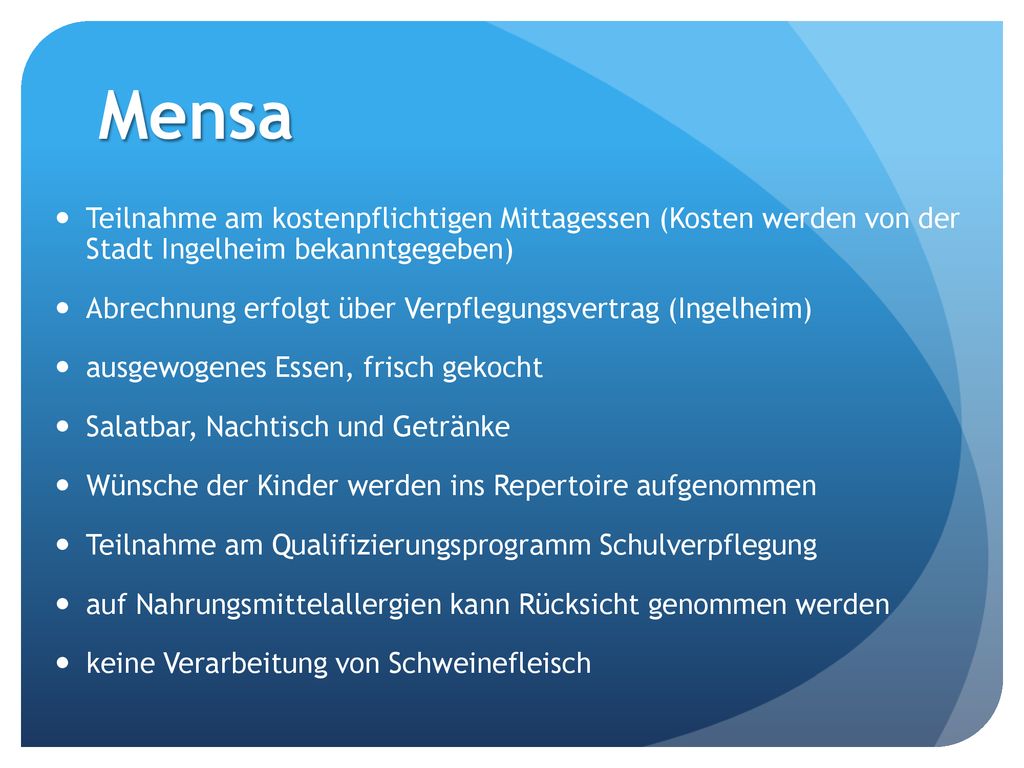 Mensa Teilnahme am kostenpflichtigen Mittagessen (Kosten werden von der Stadt Ingelheim bekanntgegeben)