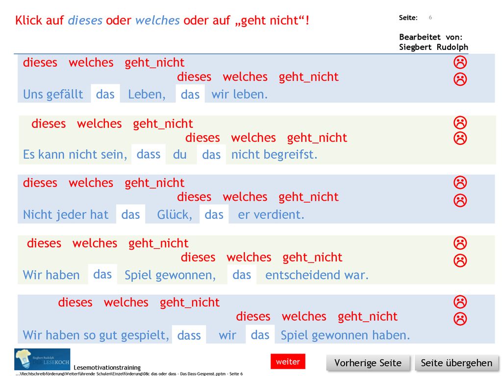 Klick auf dieses oder welches oder auf „geht nicht !