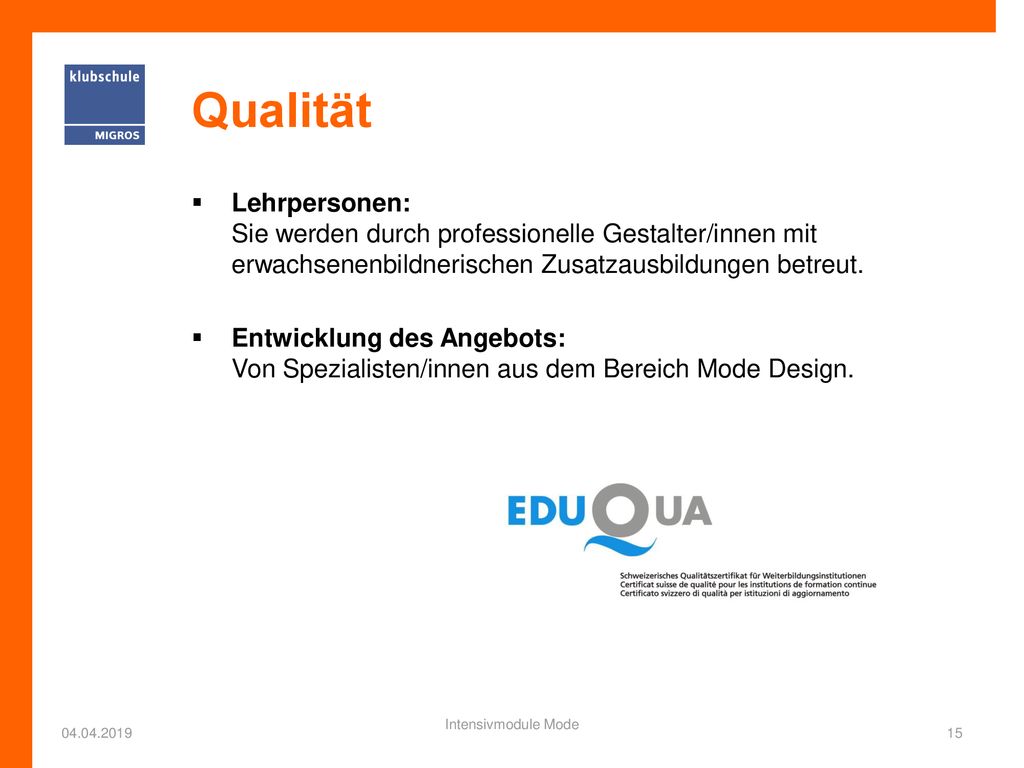 Qualität Lehrpersonen: Sie werden durch professionelle Gestalter/innen mit erwachsenenbildnerischen Zusatzausbildungen betreut.