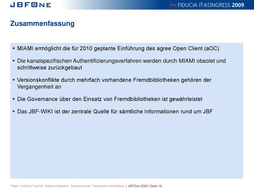 Zusammenfassung MIAMI ermöglicht die für 2010 geplante Einführung des agree Open Client (aOC)