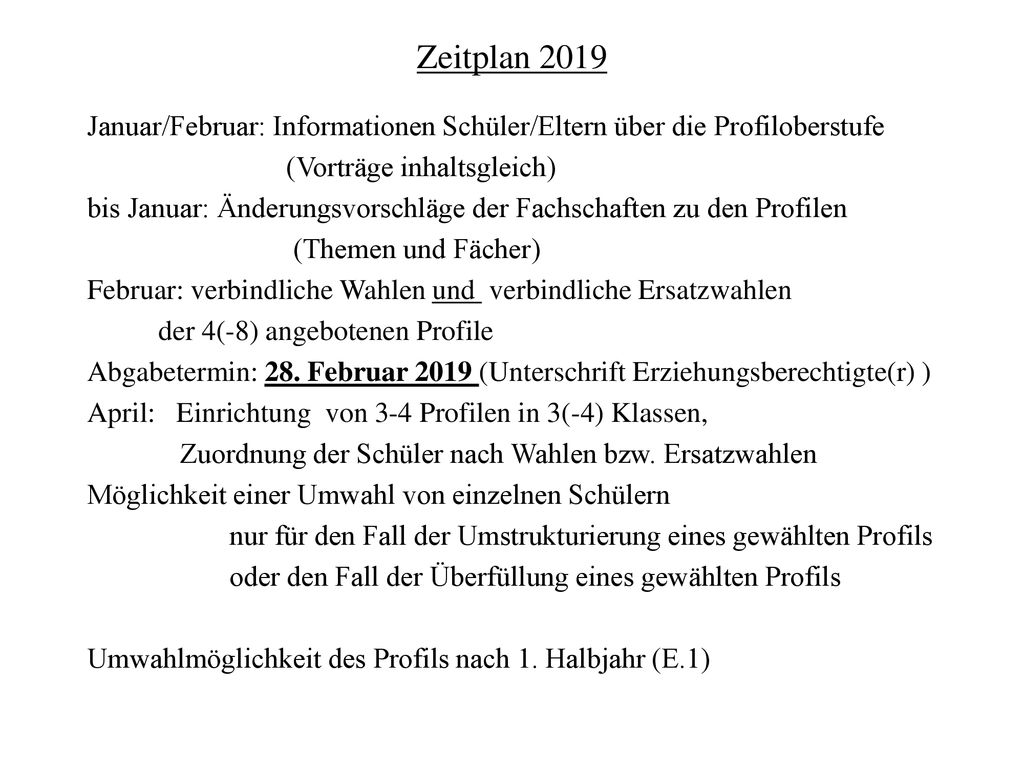 Zeitplan 2019 Januar/Februar: Informationen Schüler/Eltern über die Profiloberstufe. (Vorträge inhaltsgleich)