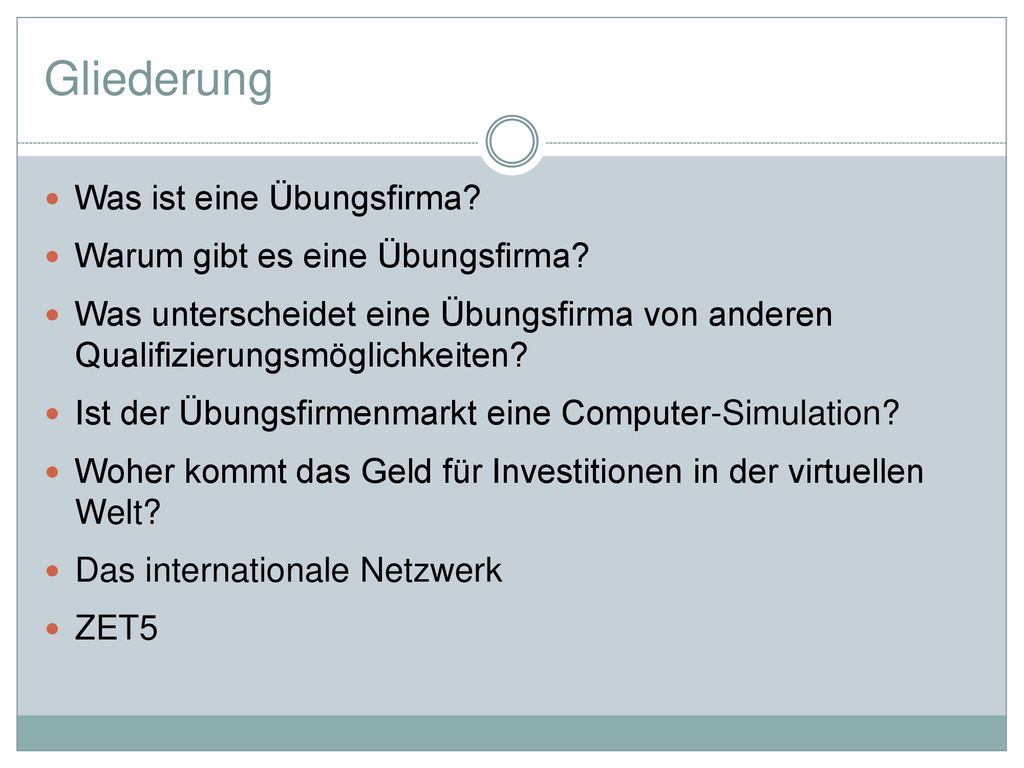 Gliederung Was ist eine Übungsfirma Warum gibt es eine Übungsfirma