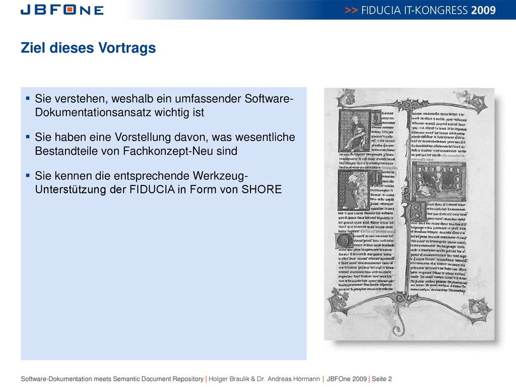 Ziel dieses Vortrags Sie verstehen, weshalb ein umfassender Software- Dokumentationsansatz wichtig ist.