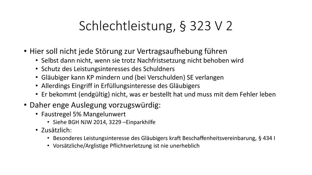 Schlechtleistung, § 323 V 2 Hier soll nicht jede Störung zur Vertragsaufhebung führen.