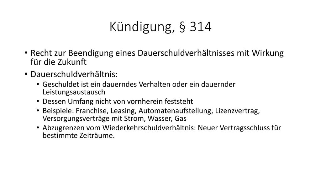 Kündigung, § 314 Recht zur Beendigung eines Dauerschuldverhältnisses mit Wirkung für die Zukunft. Dauerschuldverhältnis: