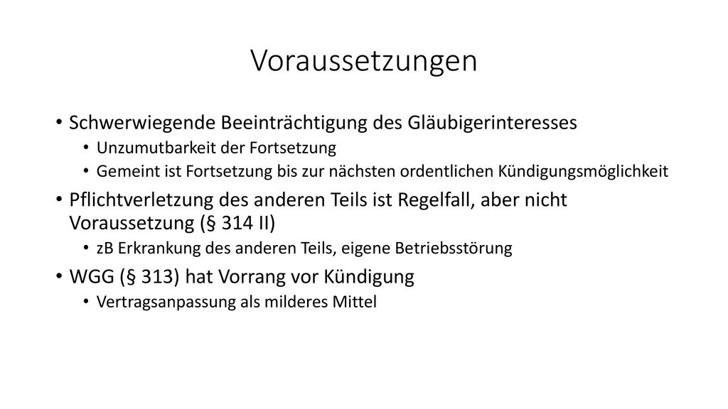 Voraussetzungen Schwerwiegende Beeinträchtigung des Gläubigerinteresses. Unzumutbarkeit der Fortsetzung.