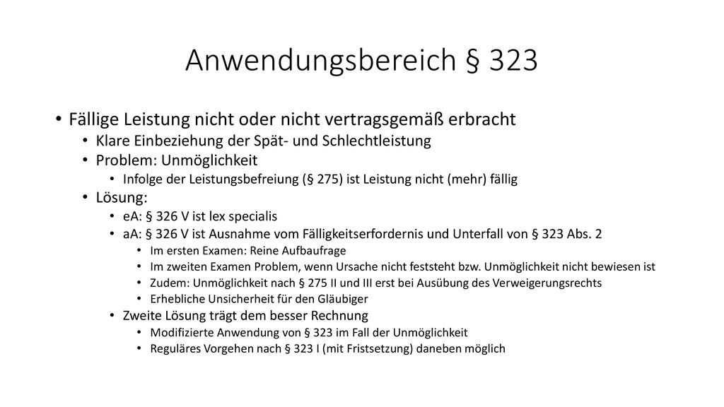Anwendungsbereich § 323 Fällige Leistung nicht oder nicht vertragsgemäß erbracht. Klare Einbeziehung der Spät- und Schlechtleistung.