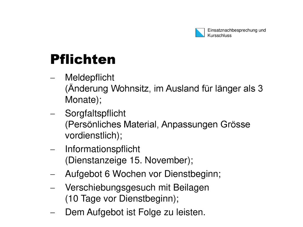 Pflichten Meldepflicht (Änderung Wohnsitz, im Ausland für länger als 3 Monate);