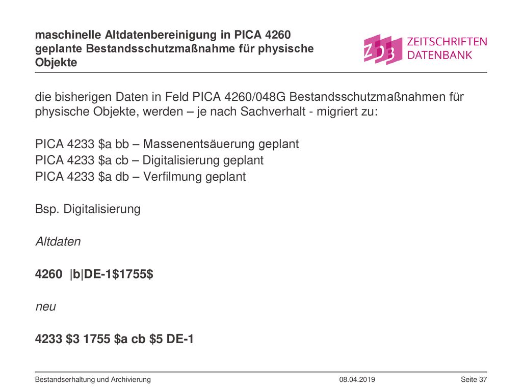 maschinelle Altdatenbereinigung in PICA 4260 geplante Bestandsschutzmaßnahme für physische Objekte