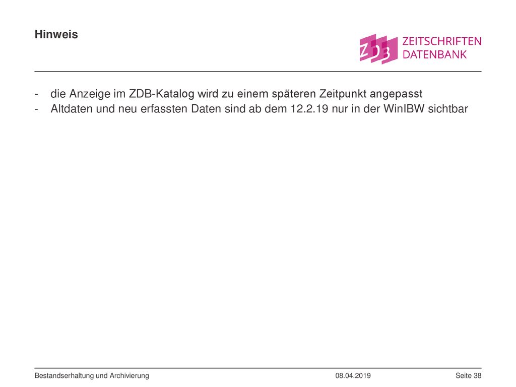 Hinweis die Anzeige im ZDB-Katalog wird zu einem späteren Zeitpunkt angepasst.