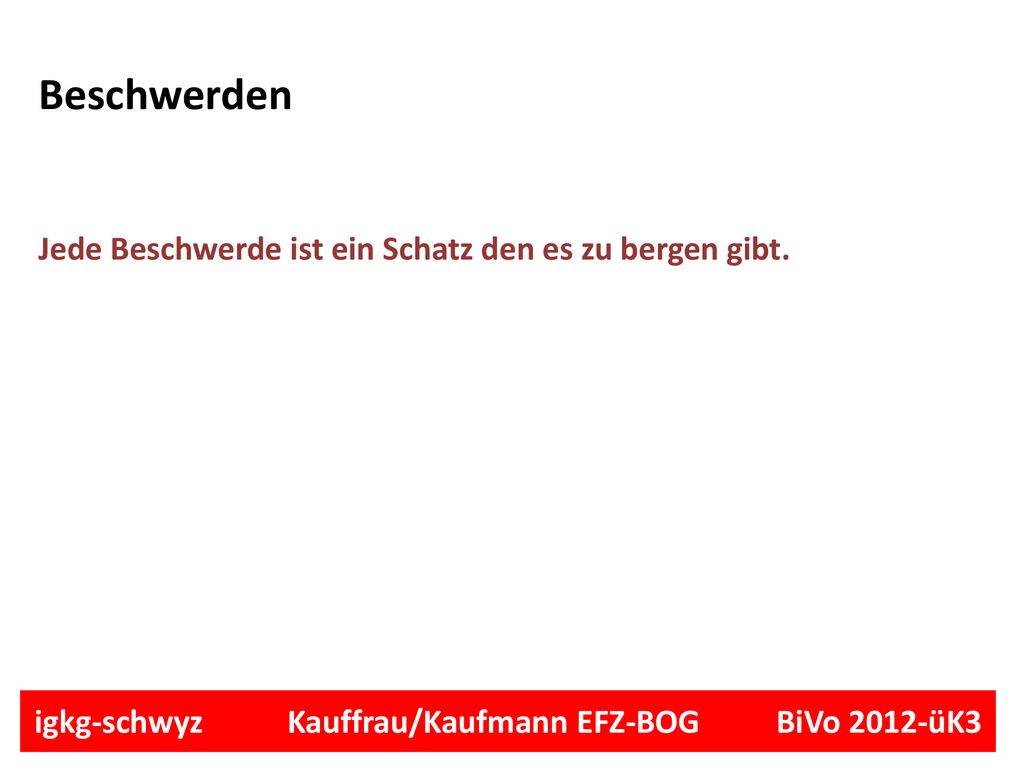 Beschwerden Jede Beschwerde ist ein Schatz den es zu bergen gibt.