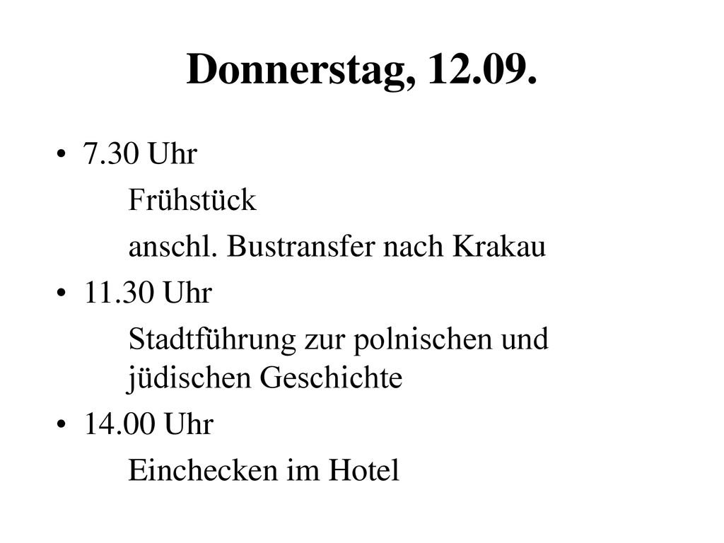 Donnerstag, Uhr Frühstück anschl. Bustransfer nach Krakau