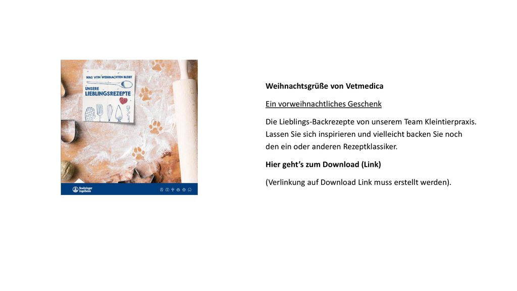 Weihnachtsgrüße von Vetmedica Ein vorweihnachtliches Geschenk Die Lieblings-Backrezepte von unserem Team Kleintierpraxis.