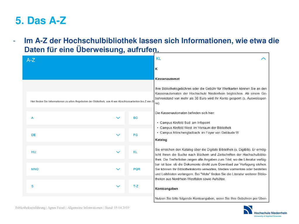 5. Das A-Z Im A-Z der Hochschulbibliothek lassen sich Informationen, wie etwa die Daten für eine Überweisung, aufrufen.