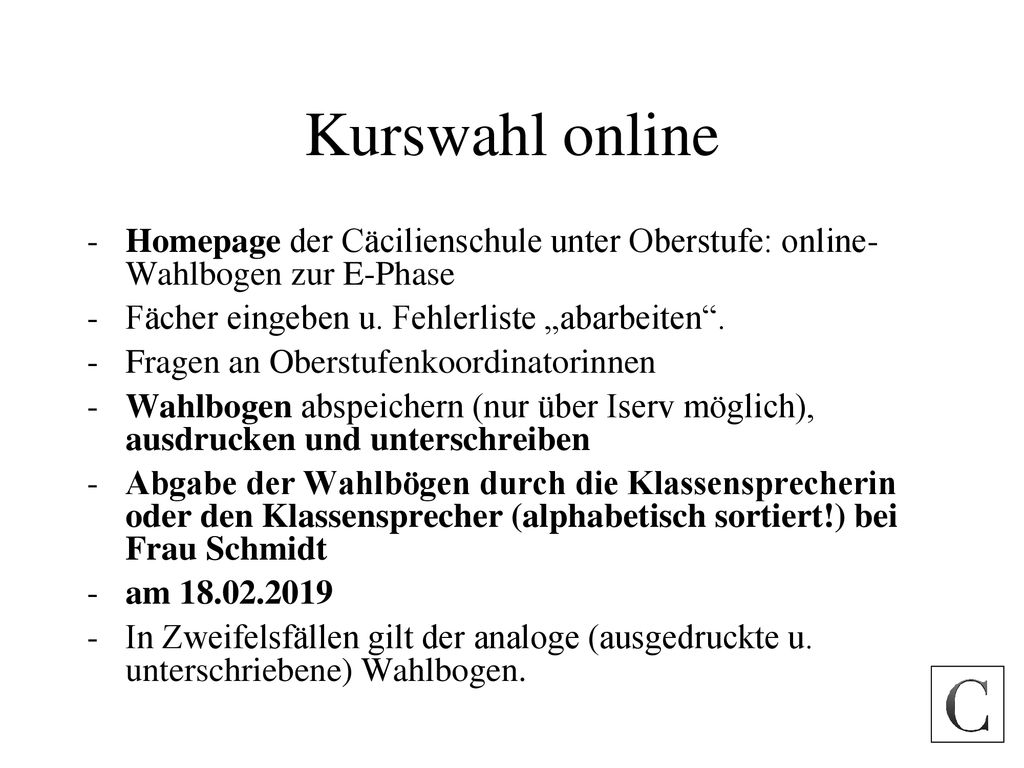 Kurswahl online Homepage der Cäcilienschule unter Oberstufe: online- Wahlbogen zur E-Phase. Fächer eingeben u. Fehlerliste „abarbeiten .