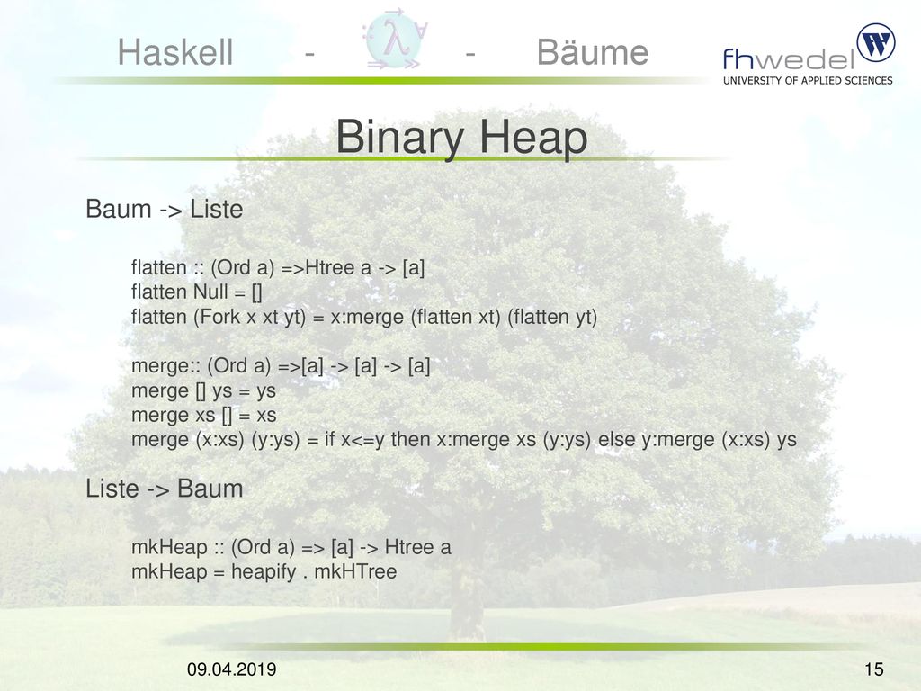 Binary Heap Baum -> Liste Liste -> Baum