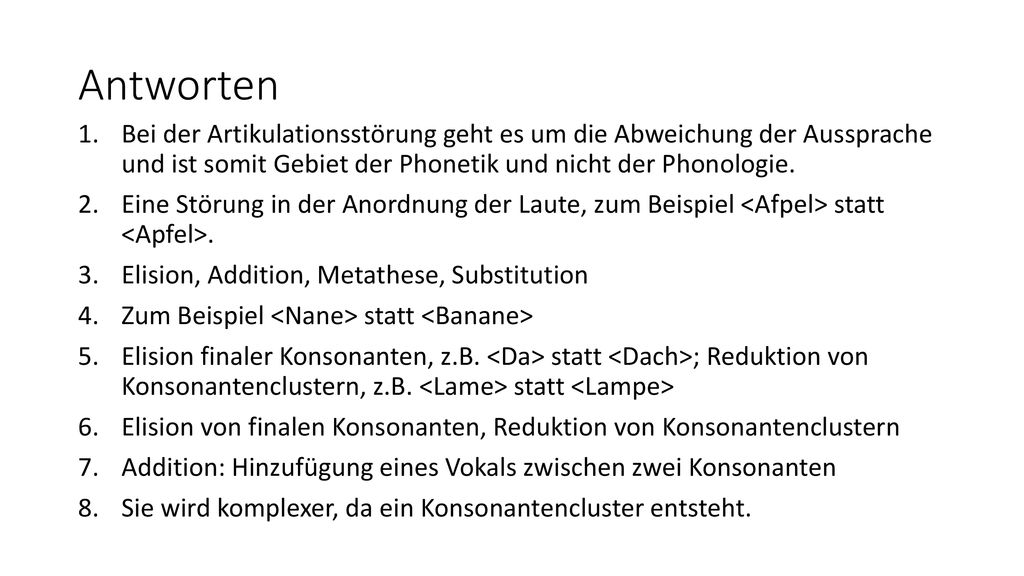 Antworten Bei der Artikulationsstörung geht es um die Abweichung der Aussprache und ist somit Gebiet der Phonetik und nicht der Phonologie.