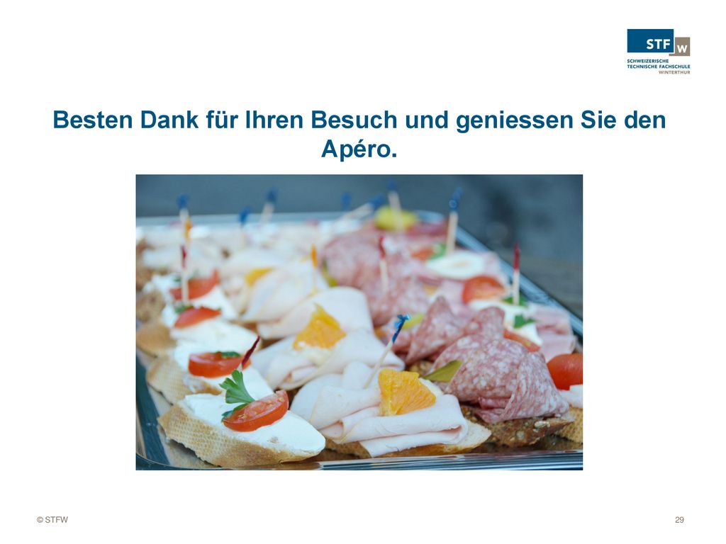 Besten Dank für Ihren Besuch und geniessen Sie den Apéro.