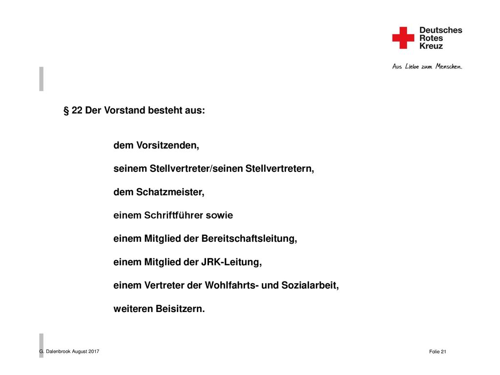 § 22 Der Vorstand besteht aus: dem Vorsitzenden,