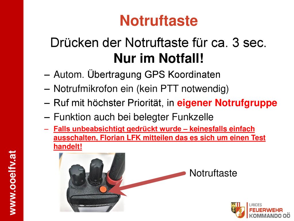 Drücken der Notruftaste für ca. 3 sec. Nur im Notfall!