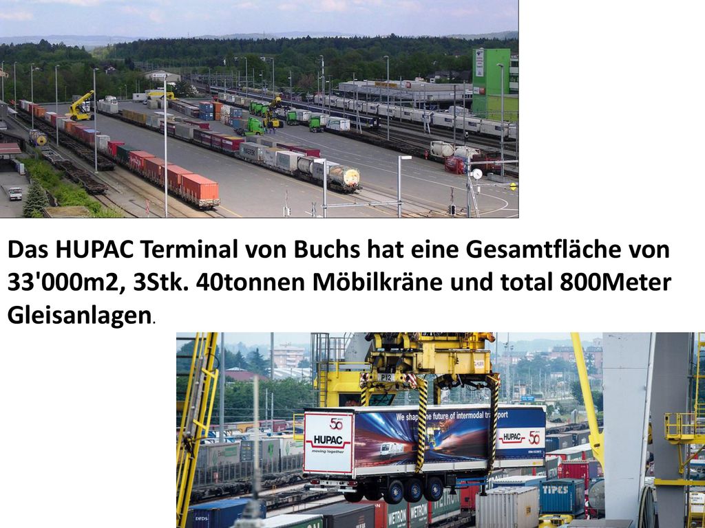 Das HUPAC Terminal von Buchs hat eine Gesamtfläche von m2, 3Stk