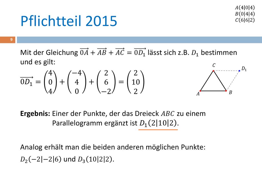 𝐴 𝐵 𝐶 Pflichtteil Mit der Gleichung 0𝐴 + 𝐴𝐵 + 𝐴𝐶 = 0 𝐷 1 lässt sich z.B. 𝐷 1 bestimmen und es gilt: