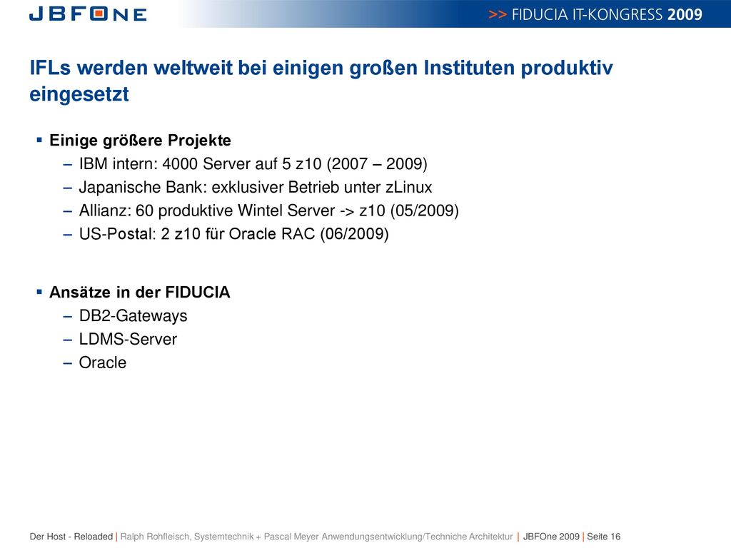 IFLs werden weltweit bei einigen großen Instituten produktiv eingesetzt