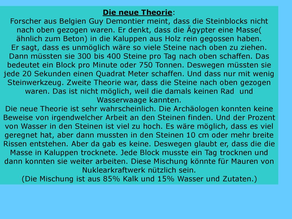(Die Mischung ist aus 85% Kalk und 15% Wasser und Zutaten.)