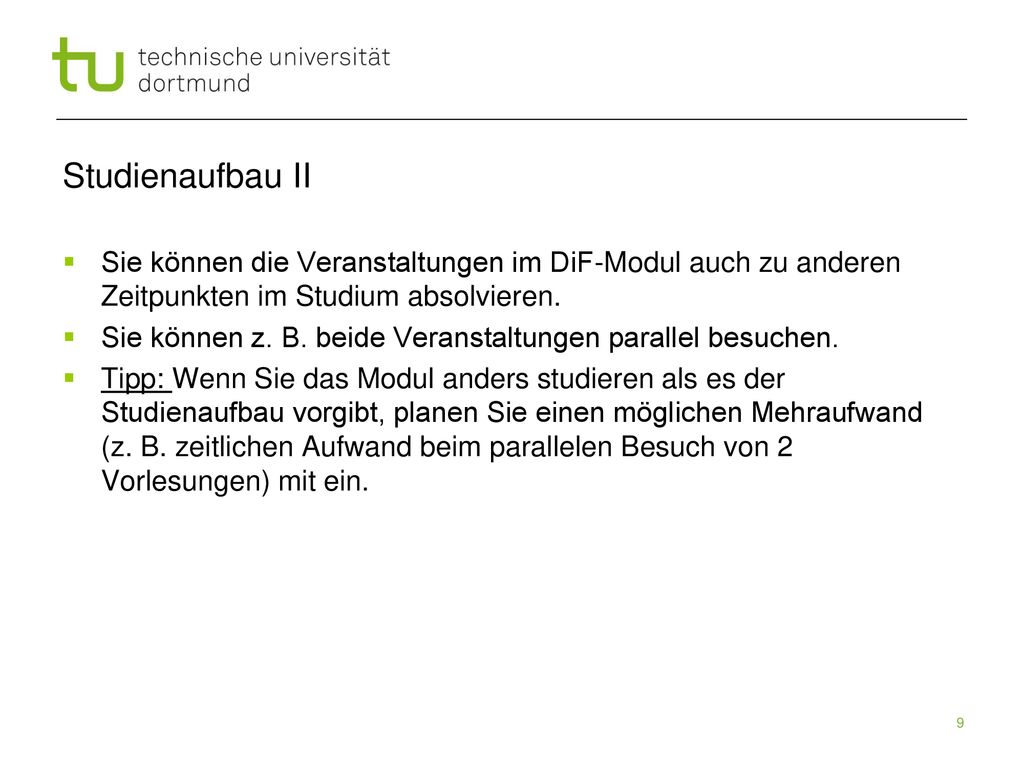Studienaufbau II Sie können die Veranstaltungen im DiF-Modul auch zu anderen Zeitpunkten im Studium absolvieren.