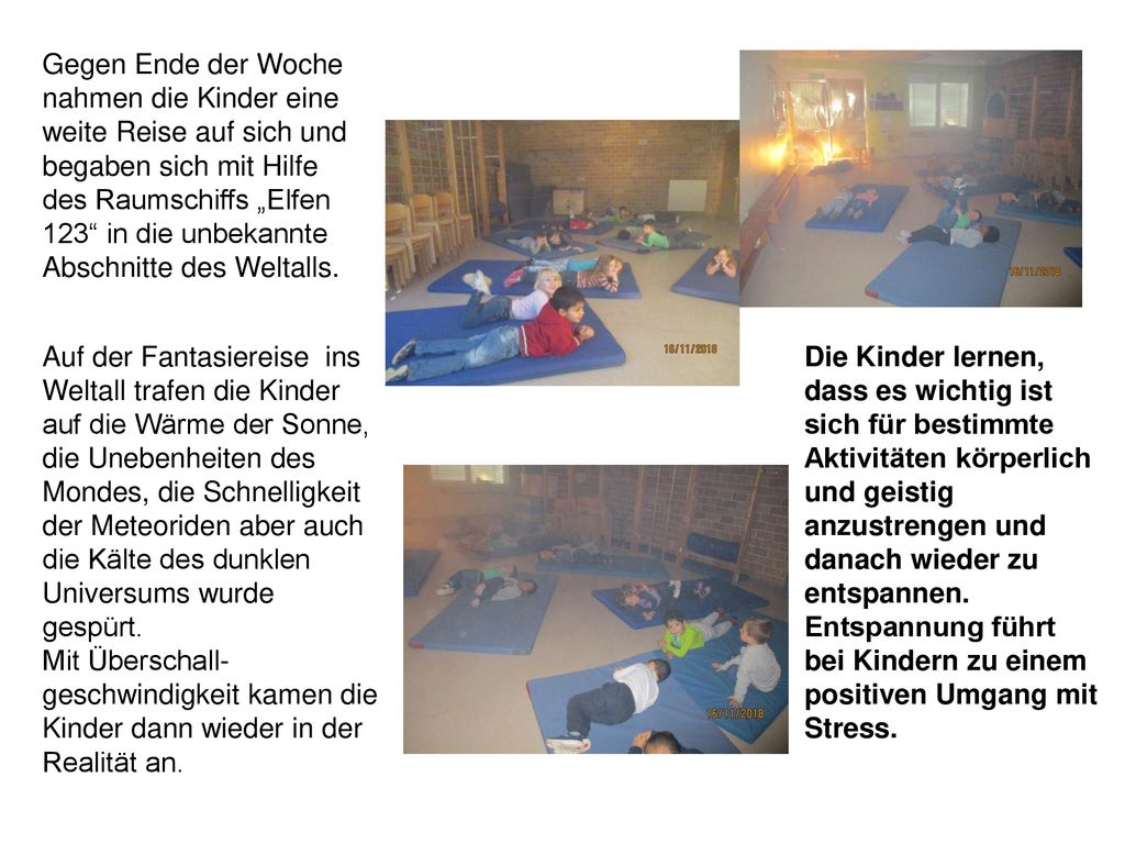 Gegen Ende der Woche nahmen die Kinder eine weite Reise auf sich und begaben sich mit Hilfe des Raumschiffs „Elfen 123 in die unbekannte Abschnitte des Weltalls.
