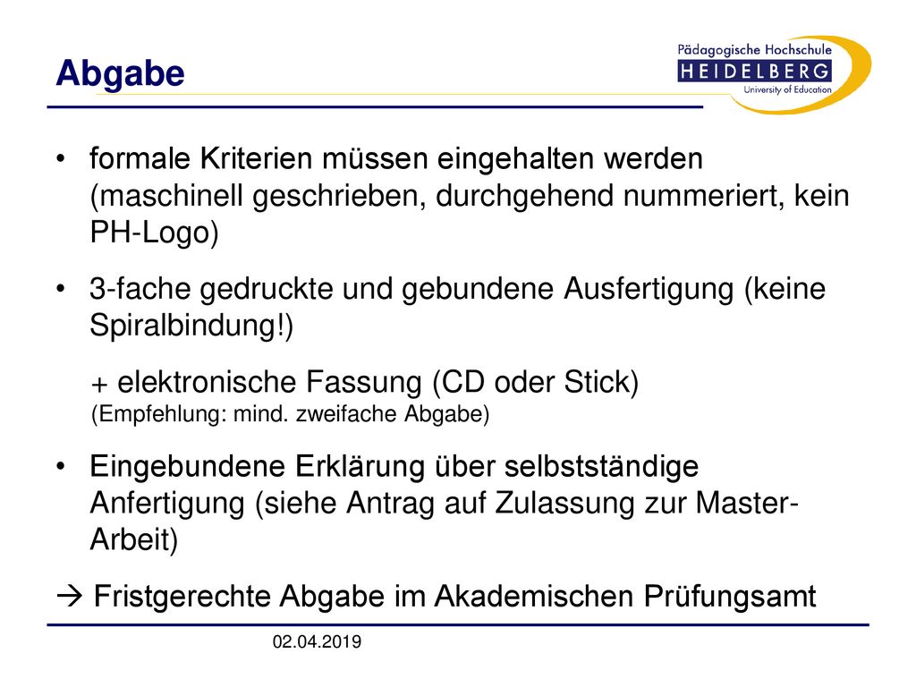 Abgabe formale Kriterien müssen eingehalten werden (maschinell geschrieben, durchgehend nummeriert, kein PH-Logo)