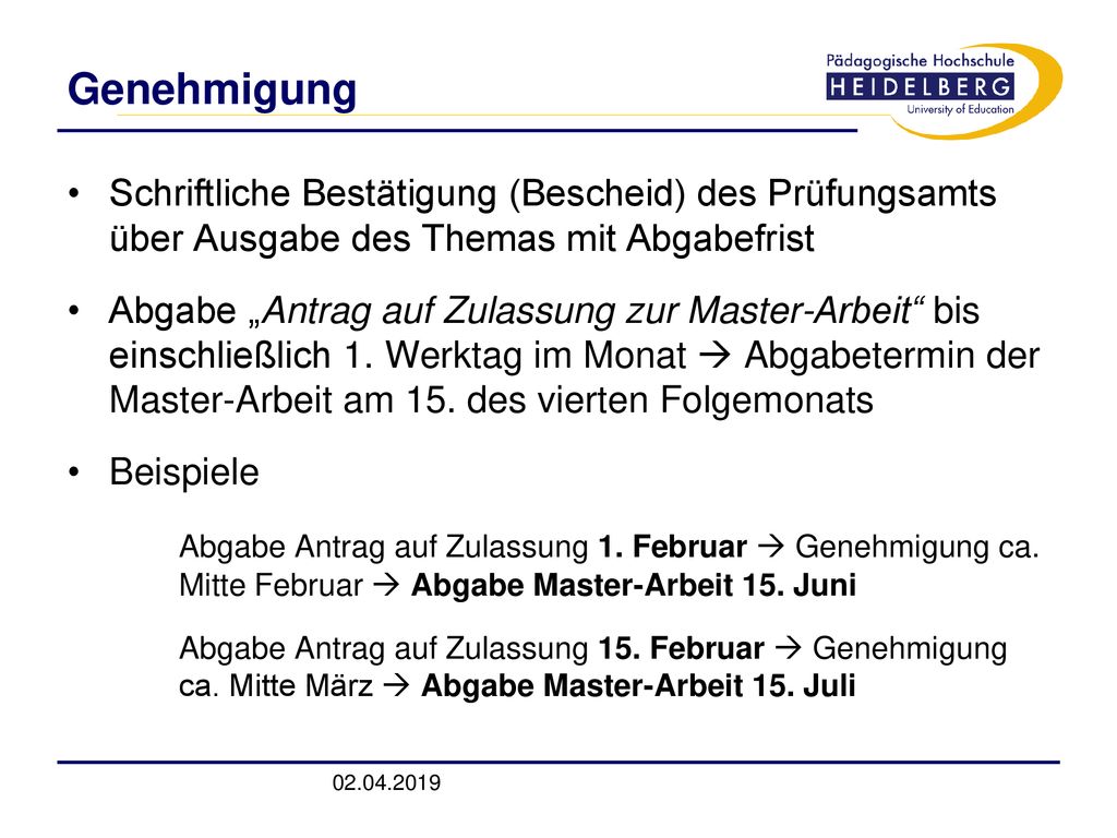 Genehmigung Schriftliche Bestätigung (Bescheid) des Prüfungsamts über Ausgabe des Themas mit Abgabefrist.